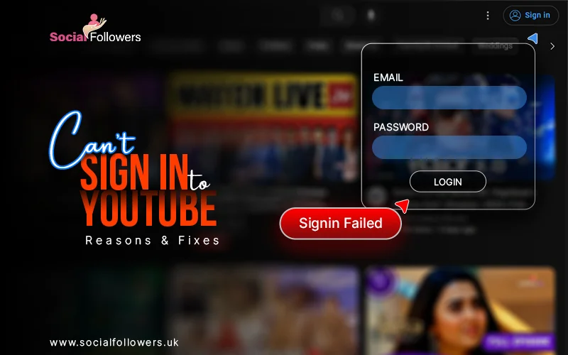 Can't Sign In To YouTube | Reasons & Fixes