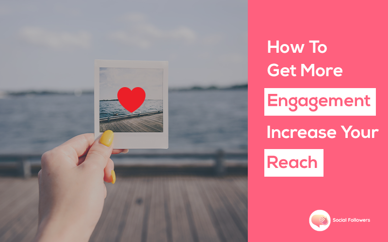 how to get more engagement and reach on instagram