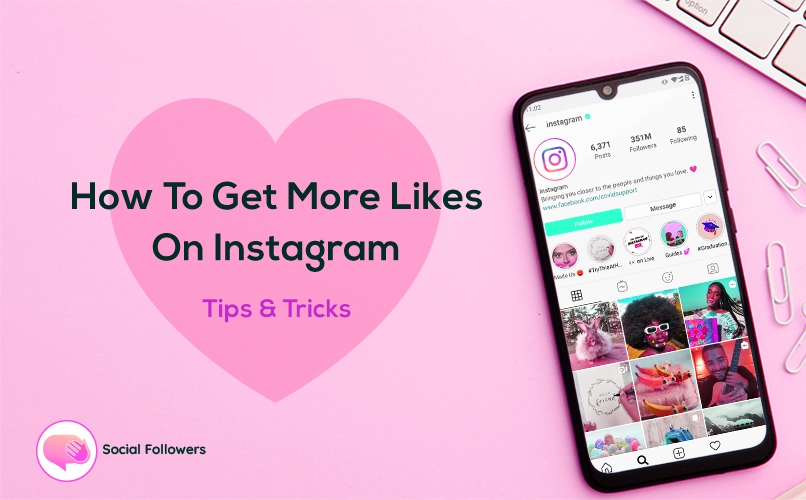 How to Get More Likes on Instagram? Ideas, Tactics, and More