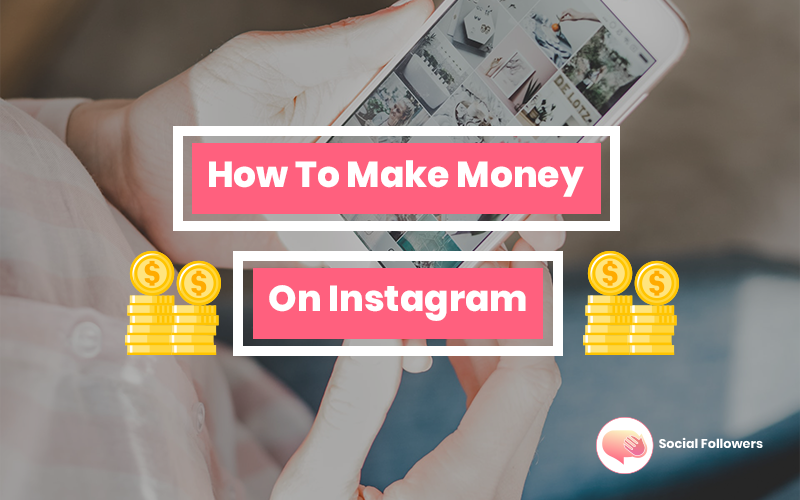 How to Make Money on Instagram